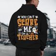 You Can't Scare Me I'm A Teacher Halloween Spooky Season Men's Hoodie Back Print, novelty gifts, funny gifts
