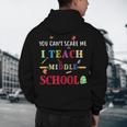 You Can't Scare Me I Teach Middle School Teacher For Men Women Men's Hoodie Back Print, novelty gifts, funny gifts You Can't Scare Me I Teach Middle School Teacher For Men Women Men's Hoodie Back Print, novelty gifts, funny gifts