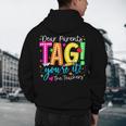 Dear Parents Tag You'Re It Love Teachers Last Day Of School Men's Hoodie Back Print, novelty gifts, funny gifts Dear Parents Tag You'Re It Love Teachers Last Day Of School Men's Hoodie Back Print, novelty gifts, funny gifts