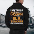 I Don't Need A Costume I'm A ELA Teacher Halloween Men's Hoodie Back Print, novelty gifts, funny gifts I Don't Need A Costume I'm A ELA Teacher Halloween Men's Hoodie Back Print, novelty gifts, funny gifts