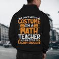 I Don't Need A Costume I'm Math Teacher Costume Halloween Men's Hoodie Back Print, novelty gifts, funny gifts