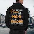 I Don't Need A Costume I'm A Pre-K Teacher Halloween Men Women Men's Hoodie Back Print, novelty gifts, funny gifts