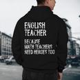 English Teacher Because Math Teachers Need Heroes Too Men's Hoodie Back Print, novelty gifts, funny gifts