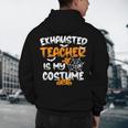 Fun Halloween Sayings Quotes Exhausted Teacher Is My Costume -Adults Short Sleeve Halloween Teacher T-Shirt Small Men's Hoodie Back Print, novelty gifts, funny gifts Fun Halloween Sayings Quotes Exhausted Teacher Is My Costume -Adults Short Sleeve Halloween Teacher T-Shirt Small Men's Hoodie Back Print, novelty gifts, funny gifts