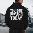 You Gon Learn Today Teacher Teaching Men's Hoodie Back Print, novelty gifts, funny gifts