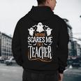 Halloween Teacher Nothing Scares Me Women Men Teachers Men's Hoodie Back Print, novelty gifts, funny gifts