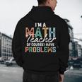 I'm A Math Teacher Of Course I Have Problems Back To School Men's Hoodie Back Print, novelty gifts, funny gifts I'm A Math Teacher Of Course I Have Problems Back To School Men's Hoodie Back Print, novelty gifts, funny gifts