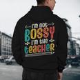 I´m Not Bossy I´m The Teacher Graduation Men Women Men's Hoodie Back Print, novelty gifts, funny gifts