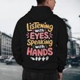 Listening With Eyes ASL Teacher Deaf People ASL Interpreter Men's Hoodie Back Print, novelty gifts, funny gifts Listening With Eyes ASL Teacher Deaf People ASL Interpreter Men's Hoodie Back Print, novelty gifts, funny gifts