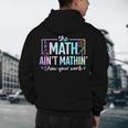 The Math Ain't Mathin Math Teacher Men's Hoodie Back Print, novelty gifts, funny gifts The Math Ain't Mathin Math Teacher Men's Hoodie Back Print, novelty gifts, funny gifts