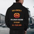 Math Teacher Halloween Quote I'm Scary All Year Long Men Women Men's Hoodie Back Print, novelty gifts, funny gifts Math Teacher Halloween Quote I'm Scary All Year Long Men Women Men's Hoodie Back Print, novelty gifts, funny gifts