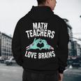Math Teachers Love Brains Halloween Zombie Men Women T-Shirt Men's Hoodie Back Print, novelty gifts, funny gifts Math Teachers Love Brains Halloween Zombie Men Women T-Shirt Men's Hoodie Back Print, novelty gifts, funny gifts