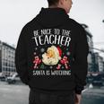 Be Nice To The Teacher Santa Is Watching School Christmas Men's Hoodie Back Print, novelty gifts, funny gifts Be Nice To The Teacher Santa Is Watching School Christmas Men's Hoodie Back Print, novelty gifts, funny gifts