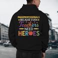 Paraprofessionals Because Even Teachers Need Heroes Men's Hoodie Back Print, novelty gifts, funny gifts Paraprofessionals Because Even Teachers Need Heroes Men's Hoodie Back Print, novelty gifts, funny gifts