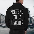 Pretend I'm A Teacher Costume Halloween Lazy Adult Kids Men's Hoodie Back Print, novelty gifts, funny gifts Pretend I'm A Teacher Costume Halloween Lazy Adult Kids Men's Hoodie Back Print, novelty gifts, funny gifts