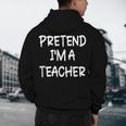 Pretend I'm a Teacher Lazy Last Minute Halloween Costume Men's Hoodie Back Print, novelty gifts, funny gifts Pretend I'm a Teacher Lazy Last Minute Halloween Costume Men's Hoodie Back Print, novelty gifts, funny gifts