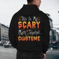 This Is My Scary Math Teacher Costume Halloween Men's Hoodie Back Print, novelty gifts, funny gifts