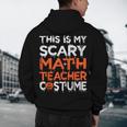 This Is My Scary Math Teacher Costume For Halloween Men's Hoodie Back Print, novelty gifts, funny gifts This Is My Scary Math Teacher Costume For Halloween Men's Hoodie Back Print, novelty gifts, funny gifts