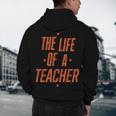 School Teachers Day The Life Of A Teacher Teaching Men's Hoodie Back Print, novelty gifts, funny gifts