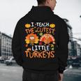 School Thankful I Teach The Cutest Little Turkeys Thanksgiving Teacher Men's Hoodie Back Print, novelty gifts, funny gifts School Thankful I Teach The Cutest Little Turkeys Thanksgiving Teacher Men's Hoodie Back Print, novelty gifts, funny gifts