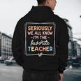 Seriously We All Know I'm The Favorite Teacher Teacher Men's Hoodie Back Print, novelty gifts, funny gifts Seriously We All Know I'm The Favorite Teacher Teacher Men's Hoodie Back Print, novelty gifts, funny gifts
