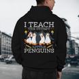 I Teach The Cutest Little Penguins Cute School Teacher Tee Men's Hoodie Back Print, novelty gifts, funny gifts