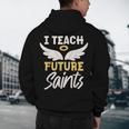 I Teach Future Saints Catholic Educator Teacher Men's Hoodie Back Print, novelty gifts, funny gifts I Teach Future Saints Catholic Educator Teacher Men's Hoodie Back Print, novelty gifts, funny gifts