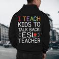 I Teach Kids To Talk Back ESL ESOL Teacher School Team Group Men's Hoodie Back Print, novelty gifts, funny gifts I Teach Kids To Talk Back ESL ESOL Teacher School Team Group Men's Hoodie Back Print, novelty gifts, funny gifts