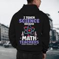 I Teach Science Because Math Teachers Need Heroes Too Men's Hoodie Back Print, novelty gifts, funny gifts