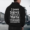 I Teach Science Because Math Teachers Need Heroes Too Men's Hoodie Back Print, novelty gifts, funny gifts I Teach Science Because Math Teachers Need Heroes Too Men's Hoodie Back Print, novelty gifts, funny gifts