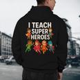 I Teach Super Heroes Teacher Men's Hoodie Back Print, novelty gifts, funny gifts I Teach Super Heroes Teacher Men's Hoodie Back Print, novelty gifts, funny gifts