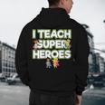 I Teach Superheroes School Teacher Professor Men's Hoodie Back Print, novelty gifts, funny gifts