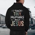 I Teach Tiny Humans About Jesus Teacher Sunday School Faith Men's Hoodie Back Print, novelty gifts, funny gifts