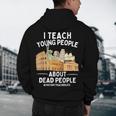 I Teach Young People About Dead People History Teachers Men's Hoodie Back Print, novelty gifts, funny gifts