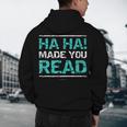 Teacher T Shirts Ha Ha Made You Read Shirt Men's Hoodie Back Print, novelty gifts, funny gifts