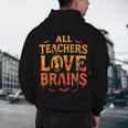 All Teachers Love Brains Shirt Halloween Teacher Men's Hoodie Back Print, novelty gifts, funny gifts