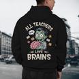 Teachers Love Brains Tee-Shirt Men Women Halloween Teacher Men's Hoodie Back Print, novelty gifts, funny gifts Teachers Love Brains Tee-Shirt Men Women Halloween Teacher Men's Hoodie Back Print, novelty gifts, funny gifts