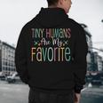 Teaching Preschool Teacher Tiny Humans Are My Favorite Men's Hoodie Back Print, novelty gifts, funny gifts Teaching Preschool Teacher Tiny Humans Are My Favorite Men's Hoodie Back Print, novelty gifts, funny gifts