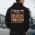 Thanksgiving Teacher I Teach The Cutest Turkeys In The Flock Men's Hoodie Back Print, novelty gifts, funny gifts Thanksgiving Teacher I Teach The Cutest Turkeys In The Flock Men's Hoodie Back Print, novelty gifts, funny gifts