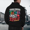 Tough Enough To Be A Teacher Crazy Enough To Love It Men's Hoodie Back Print, novelty gifts, funny gifts Tough Enough To Be A Teacher Crazy Enough To Love It Men's Hoodie Back Print, novelty gifts, funny gifts