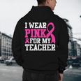 I Wear Pink For My Teacher Breast Cancer Awareness Men's Hoodie Back Print, novelty gifts, funny gifts I Wear Pink For My Teacher Breast Cancer Awareness Men's Hoodie Back Print, novelty gifts, funny gifts