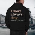 Women I Don't Always Sing Oh Wait Yes I Do Music Teacher Men's Hoodie Back Print, novelty gifts, funny gifts Women I Don't Always Sing Oh Wait Yes I Do Music Teacher Men's Hoodie Back Print, novelty gifts, funny gifts