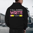 Y'All Gonna Write Today Writing Teacher English Teacher Joke Men's Hoodie Back Print, novelty gifts, funny gifts Y'All Gonna Write Today Writing Teacher English Teacher Joke Men's Hoodie Back Print, novelty gifts, funny gifts