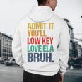 Admit It You Low Key Love ELA Bruh First Day School Teacher Men's Hoodie Back Print, novelty gifts, funny gifts Admit It You Low Key Love ELA Bruh First Day School Teacher Men's Hoodie Back Print, novelty gifts, funny gifts