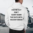 Back To School Teacher Outfit I Definitely Don't Count Down Holiday Break Lie Party Men's Hoodie Back Print, novelty gifts, funny gifts