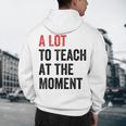 A Lot To Teach At The Moment Women's Teacher Tee Men's Hoodie Back Print, novelty gifts, funny gifts A Lot To Teach At The Moment Women's Teacher Tee Men's Hoodie Back Print, novelty gifts, funny gifts
