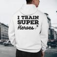 I Train Superheroes For Teacher Coach Men Women Men's Hoodie Back Print, novelty gifts, funny gifts