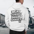 Weird Teachers Build Character School Pun Men's Hoodie Back Print, novelty gifts, funny gifts Weird Teachers Build Character School Pun Men's Hoodie Back Print, novelty gifts, funny gifts