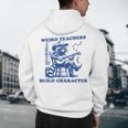 Weird Teachers Build Character Shirt Raccoon Teacher Men's Hoodie Back Print, novelty gifts, funny gifts Weird Teachers Build Character Shirt Raccoon Teacher Men's Hoodie Back Print, novelty gifts, funny gifts