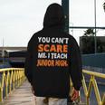 You Can't Scare Me I Teach Junior High Teacher Shirt For Men Women Men's Hoodie Back Print, funny design You Can't Scare Me I Teach Junior High Teacher Shirt For Men Women Men's Hoodie Back Print, funny design